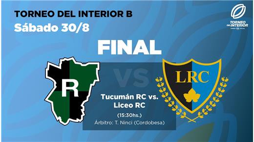 TUCUMÁN RUGBY Y LICEO RC JUGARÁN LA FINAL DEL TORNEO DEL INTERIOR "B"