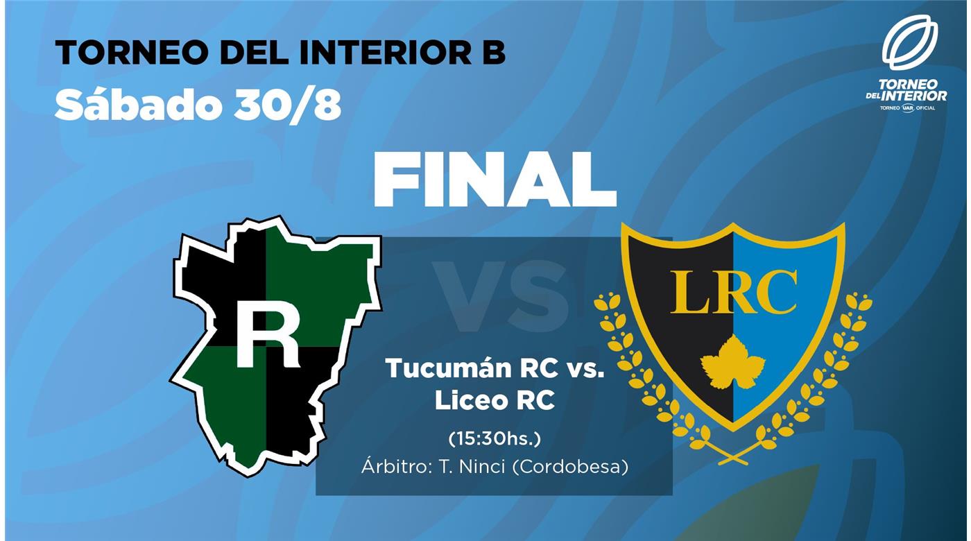 TUCUMÁN RUGBY Y LICEO RC JUGARÁN LA FINAL DEL TORNEO DEL INTERIOR 
