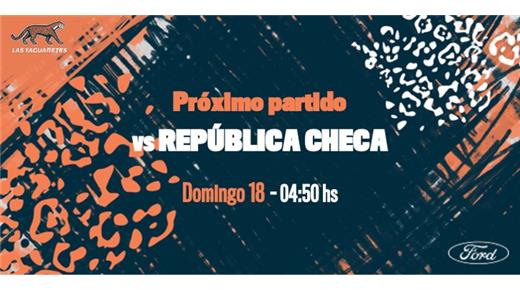 LAS YAGUARETÉS SE JUEGAN EN LA MADRUGADA  ARGENTINA A "TODO O NADA" CON LA CHANCE DEL ASCENSO ANTE REPÚBLICA CHECA 