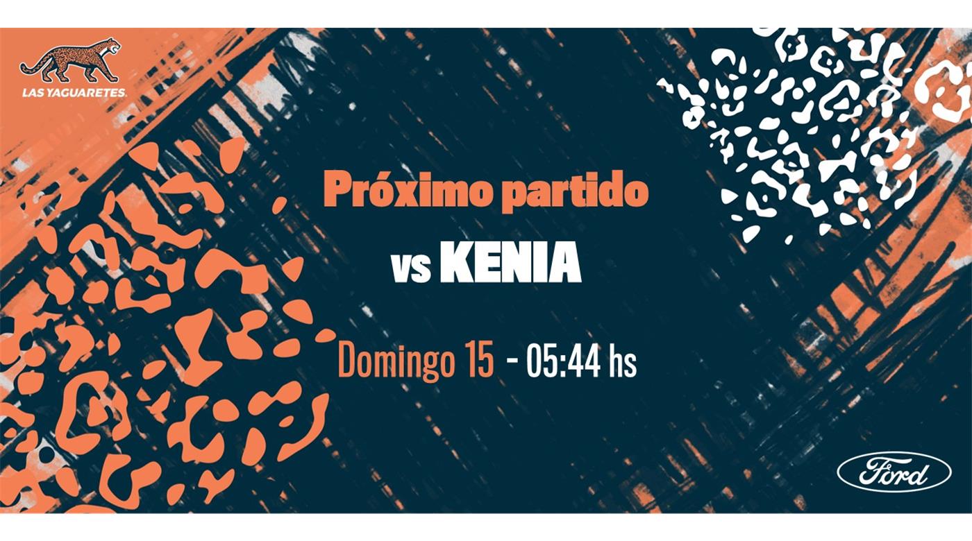 EN LA MADRUGADA DEL DOMINGO LAS YAGUARETÉS SE MIDEN CON LAS LOCALES, KENIA, BUSCANDO MANTENER EL INVICTO